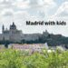 A mum's guide to visiting Madrid with kids. What to see in Madrid with kids. where to stay, what museums and attractions in Madrid you should not miss when visiting with kids