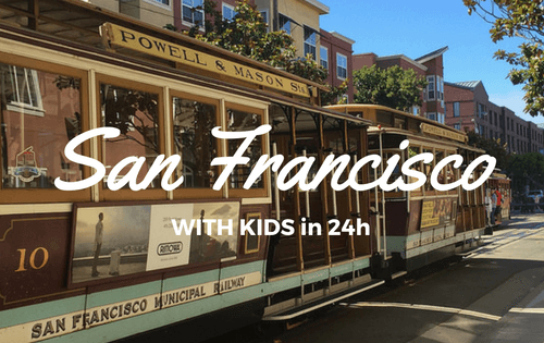 our perfect 24 hours in San Francisco with kids