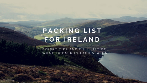 Full ireland packing list with tips and detailed iitems to pack for Ireland in each season