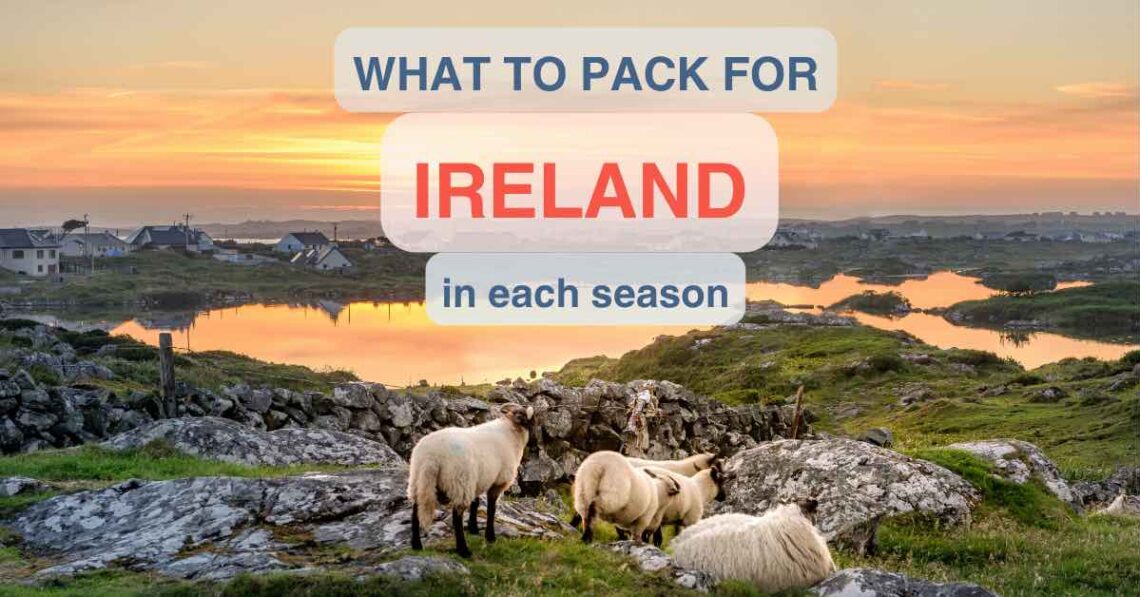 Image of Ireland at sunset with sheep and overlay text: what to pack for Ireland in each season