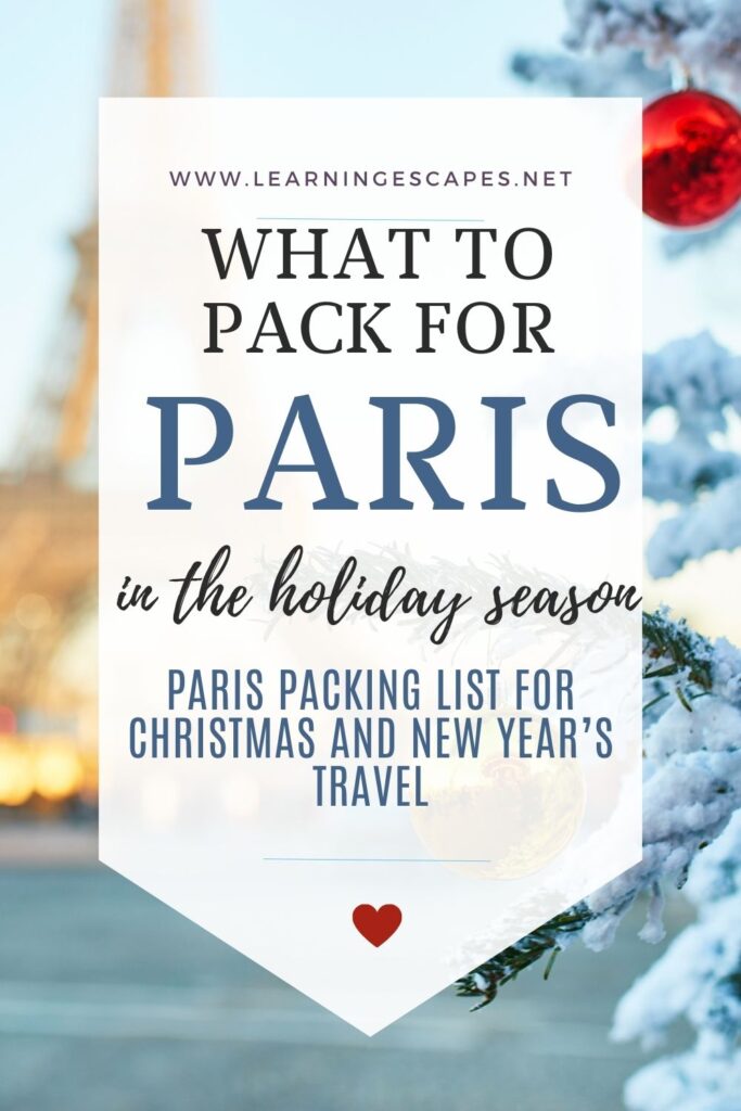 Image of Eiffel Tower in the background, soft focus, with Christmas decorations in the foreground. Overlay text: what to pack for Paris in the holiday, Paris packing list for Christmas and New Year's travel