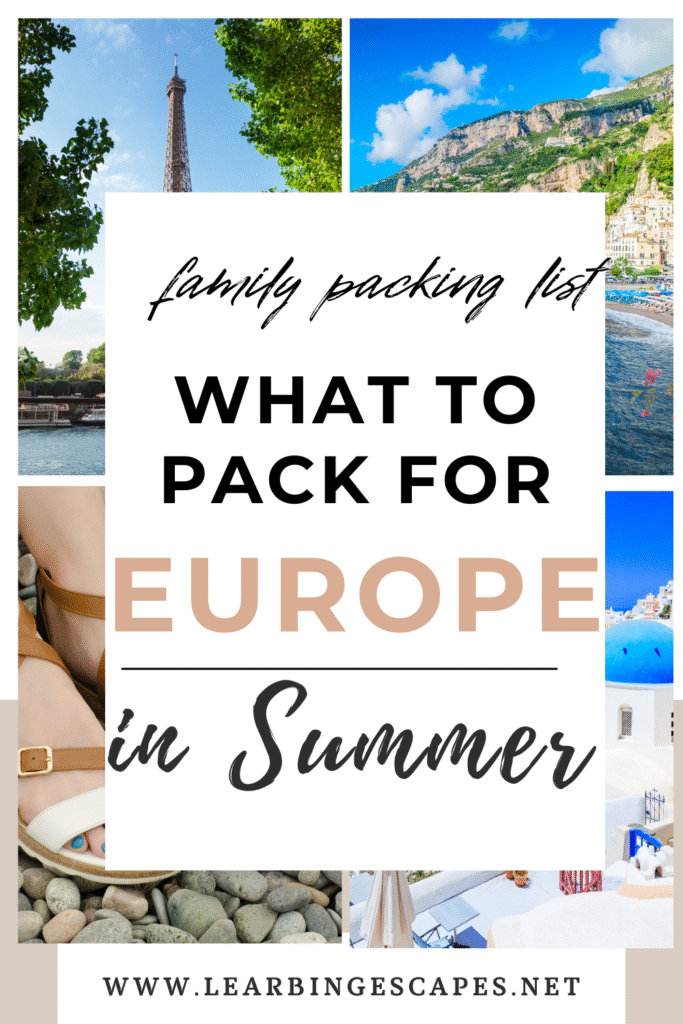 Family packing list: what to pack for Europe in summer - pinterest image with writing over photos collage of European destinations a women's summer shoewear